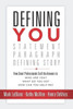 Defining You: How Smart Professionals Craft the Answers to: Who Are You? What Do You Do? How Can You Help Me?