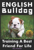 English Bulldog: Training a Best Friend for Life