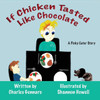If Chicken Tasted Like Chocolate: A Picky Eater Story