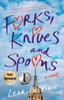 Forks, Knives, and Spoons: A Novel