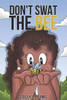 Don't Swat The Bee: Why Insects and Bugs are important (Love Bugs & Animals)
