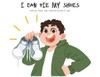 I Can Tie My Shoes
