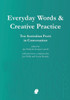Everyday Words & Creative Practice: Ten Australian Poets in Conversation