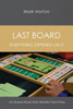 Last Board: Everything Depends on It - An Honors Book from Master Point Press