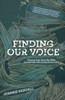 Finding Our Voice: Unsung Lives from the Bible Resonating with Stories from Today