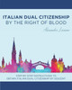 Italian Dual Citizenship: By the Right of Blood