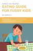 Eating Guide for Fussy Kids: Advice and Recipes by Experts