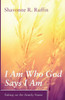 I Am Who God Says I Am (Taking on the Family Name)