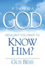 If There Is a God: Wouldn't you want to know Him?