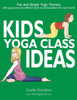 Kids Yoga Class Ideas: Fun and Simple Yoga Themes with Yoga Poses and Children's Book Recommendations for each Month