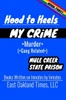 HOOD TO HEELS: GANG RELATED MURDER (MY CRIME)