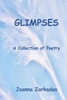 Glimpses: A Collection of Poetry