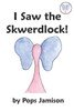 I Saw the Skwerdlock