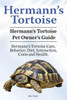 Hermann's Tortoise Owner's Guide. Hermann's Tortoise book for Diet, Costs, Care, Diet, Health, Behavior and Interaction. Hermann's Tortoise Pet.