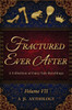 Fractured Ever After: A Collection of Fairy Tale Retellings (Jl Anthology)
