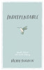 Indispensable: Small Stories Are Worth Telling