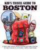 Kid's Travel Guide to Boston (Kids' Travel Books)