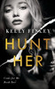 Hunt Her: A Steamy Heroine Romance (Come for Me)