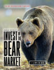 Increase Your Wealth and Invest in the Bear Market: The Best Recession Proof Strategies