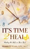 It's Time 2 Heal: Healing the Hole in Your Soul