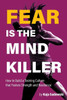 Fear is the Mind Killer: How to Build a Training Culture that Fosters Strength and Resilience