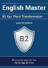 English Master: B2 Key Word Transformation: 20 practice tests for the Cambridge First: 200 test questions with answer keys