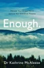 Enough.: Discover Your Unique Worth and Live Your God-Given Purpose