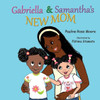 Gabriella & Samantha's New Mom (Gabriella and Samantha)