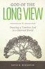 God of the Long View: Trusting a Timeless God in a Hurried World