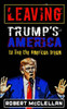 Leaving Trumps America: To Live the American Dream