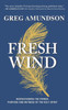 FRESH WIND: Rediscovering the Power, Purpose and Witness of the Holy Spirit