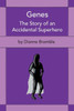 Genes: The Story of an Accidental Superhero (Accidental Superhero Adventures)