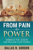 From Pain to Power: Embrace the Lesson and Reclaim Your Power