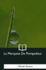 La Marquise De Pompadour (French Edition)