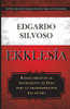 Ekklesia: Redescubriendo el instrumento de Dios para la transformación del mundo (Spanish Edition)