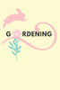 GARDENING: PLANTING TRACKER, SHOPPING LIST, PLOT PLANS, HANGING BASKET INFO. AND SO MUCH MORE