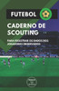 FUTEBOL. CADERNO DE SCOUTING: Para registrar os dados dos jogadores observados (Portuguese Edition)