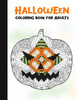 Halloween Coloring Book for Adults: 50 Halloween Illustrations Printed On One Side, Safe For Markers | Fun Craft Activity Gift | Stress Relieving Designs (Spooky House)