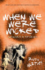 When We Were Wicked