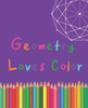 Geometry Loves Color: Enjoy drawing and coloring 30 different geometric designs, 7.5" x 9.25", 124 pages (Series One)