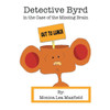 Detective Byrd in the Case of the Missing Brain