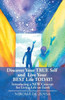 Discover Your True Self and Live Your Best Life Today!: Introducing a New Concept for Living Life on Earth