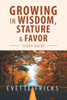 Growing In Wisdom, Stature & Favor: Study Guide