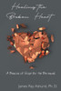 Healing the Broken Heart: A Beacon of Hope for the Bereaved