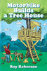 Motorbike Builds a Treehouse - Paperback