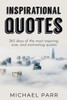 Inspirational Quotes: 365 days of the most inspiring, wise, and motivating quotes