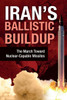 Iran's Ballistic Buildup: The March Toward Nuclear-Capable Missiles