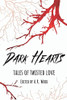 Dark Hearts: Tales of Twisted Love