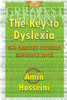The Key To Dyslexia : The Greatest Dyslexia Reference Book