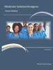Moderate Sedation/Analgesia Practice Guidelines : Fourth Edition